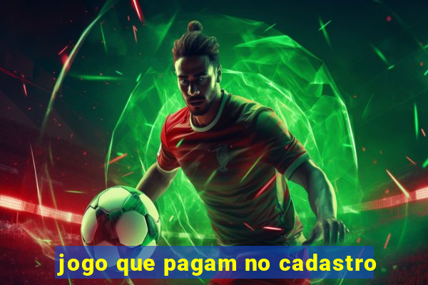 jogo que pagam no cadastro